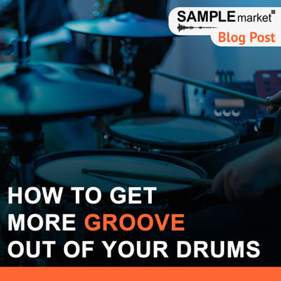 How to Get More Groove out of Your Drums